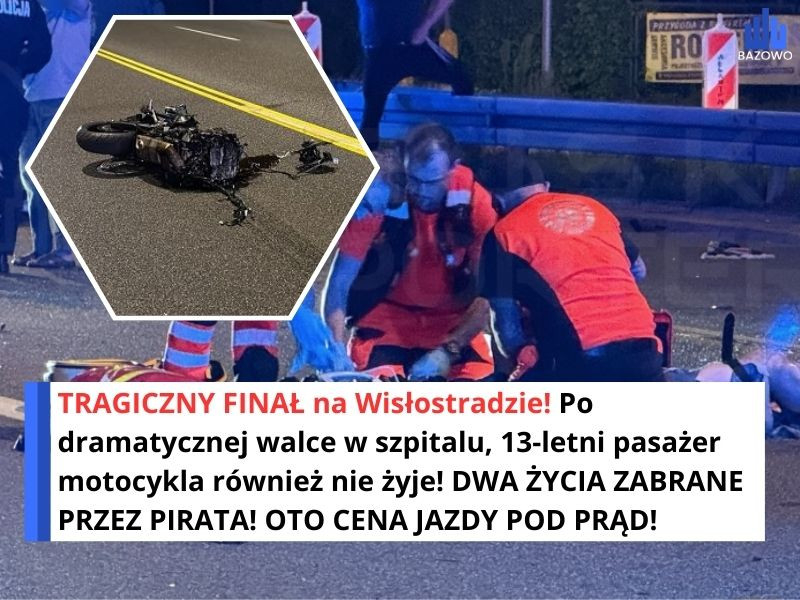 TRAGICZNY FINAŁ na Wisłostradzie! Po dramatycznej walce w szpitalu, 13-letni pasażer motocykla również nie żyje! DWA ŻYCIA ZABRANE PRZEZ PIRATA! OTO CENA JAZDY POD PRĄD!